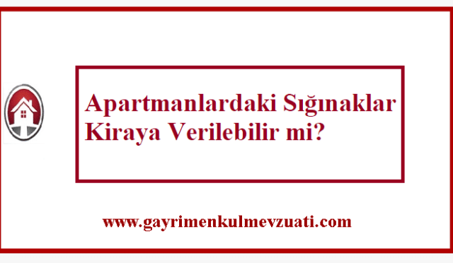 Apartmanlardaki Sığınaklar Kiraya Verilebilir mi?