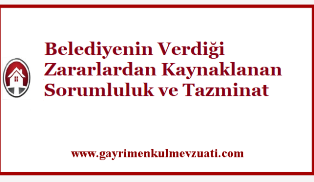 Belediyenin Verdiği Zararlardan Kaynaklanan Sorumluluk ve Tazminat