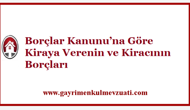 Borçlar Kanunu'na Göre Kiraya Verenin ve Kiracının Borçları