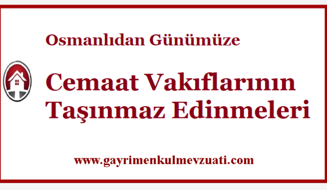Cemaat Vakıflarının Taşınmaz Edinmeleri