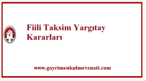 Fiili Taksim Yargıtay Kararları