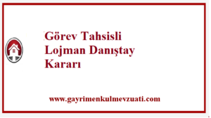 Görev Tahsisli Lojman Danıştay Kararı 1 Görev Tahsisli Lojman Danıştay Kararı