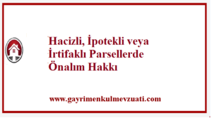 Hacizli, İpotekli veya İrtifak Edilmiş Parsellerde Önalım Hakkı 1 Hacizli Ipotekli veya Irtifakli Parsellerde Onalim Hakki