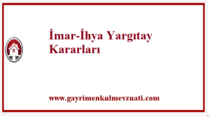 İmar-İhya Yargıtay Kararları