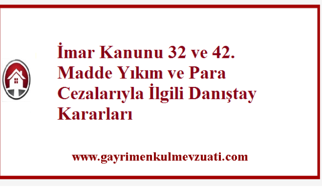 İmar Kanunu 32 ve 42. Madde Yıkım ve Para Cezalarıyla İlgili Danıştay Kararları