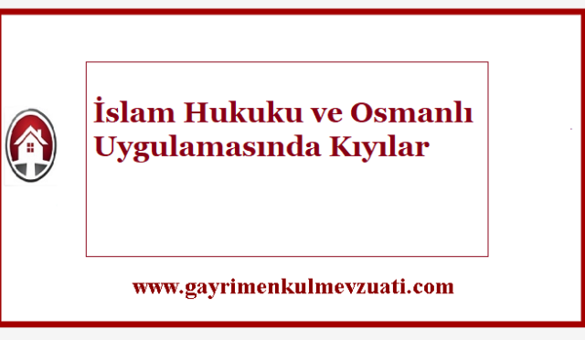 İslam Hukuku ve Osmanlı Uygulamasında Kıyılar