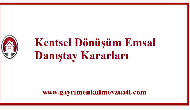 Kentsel Dönüşüm Emsal Danıştay Kararları