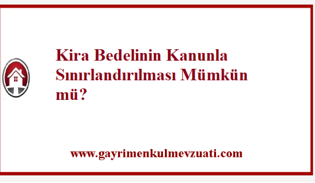 Kira Bedelinin Kanunla Sınırlandırılması Mümkün mü?