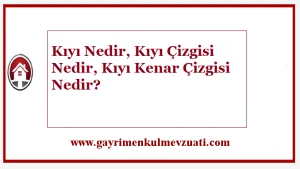 Kıyı Nedir, Kıyı Çizgisi Nedir, Kıyı Kenar Çizgisi Nedir? 3 Kıyı Nedir, Kıyı Çizgisi Nedir