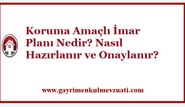 Koruma Amaçlı İmar Planı Nedir? Nasıl Hazırlanır ve Onaylanır?