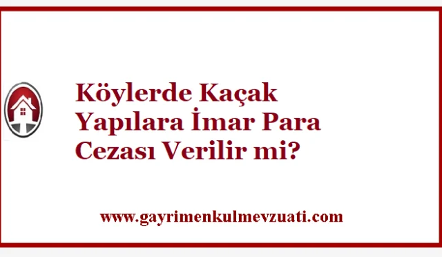 Köylerde Kaçak Yapı Cezası