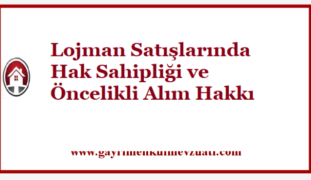 Lojman Satışlarında Hak Sahipliği ve Öncelikli Alım Hakkı
