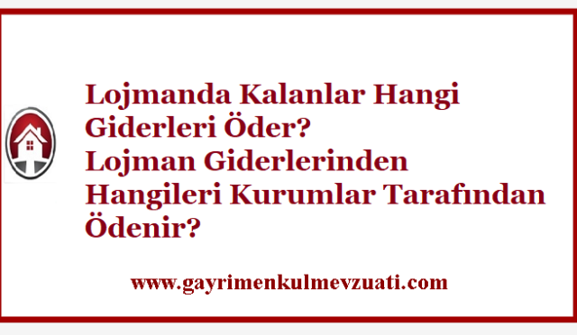 Lojmanda Kalanlar Hangi Giderleri Öder? Lojman Giderlerinden Hangileri Kurumlar Tarafından Ödenir? seçin Lojmanda Kalanlar Hangi Giderleri Öder? Lojman Giderlerinden Hangileri Kurumlar Tarafından Ödenir?