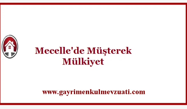 Mecelle'de Müşterek Mülkiyet
