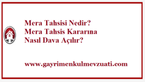 Mera Tahsisi Nedir? Mera Tahsis Kararına Nasıl Dava Açılır? 1 Mera Tahsisi Nedir?