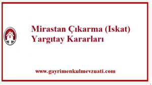 Mirastan Çıkarma (Iskat) Yargıtay Kararları