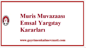 Muris Muvazaası Emsal Yargıtay Kararları 1 Muris Muvazaasi Emsal Yargitay Kararlari