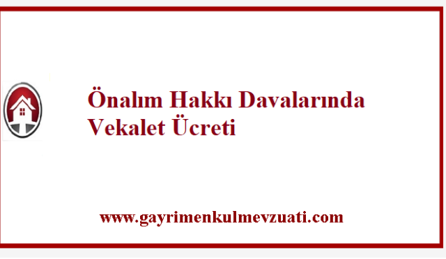 Önalım Hakkı Davalarında Vekalet Ücreti