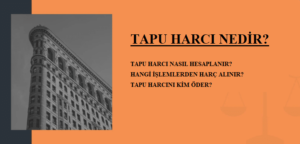 TAPU-HARCI-NEDIR