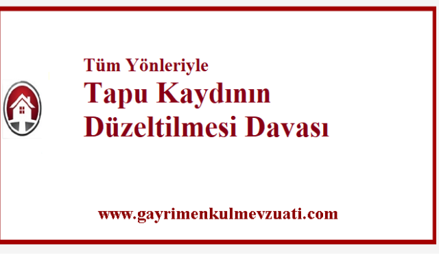 Tapu Kaydının Düzeltilmesi Davası