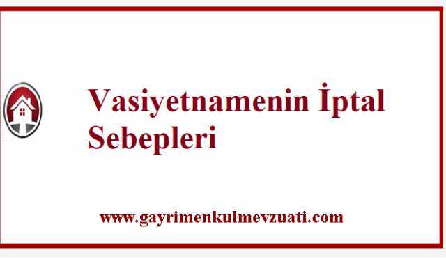 Vasiyetnamenin İptali Sebepleri