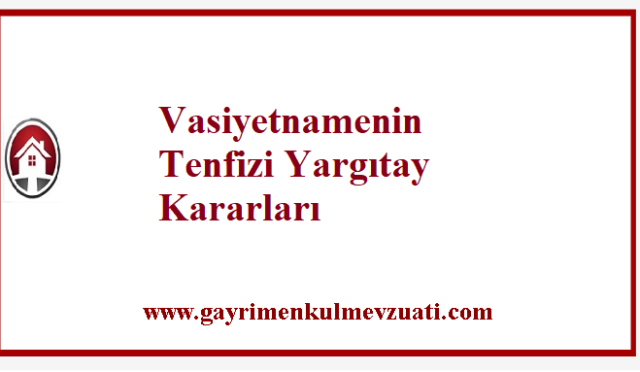 Vasiyetnamenin Tenfizi Yargıtay Kararları