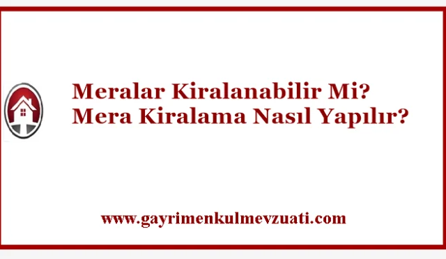 Meralar Kiralanabilir Mi? Mera Kiralama Nasıl Yapılır?